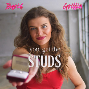 You Get the Studs by Ingrid Griffin