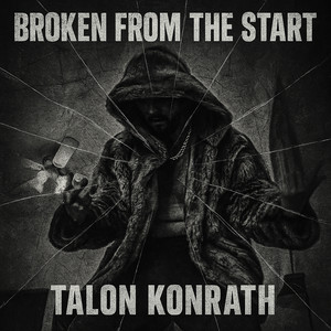 Broken from the Start by Talon Konrath