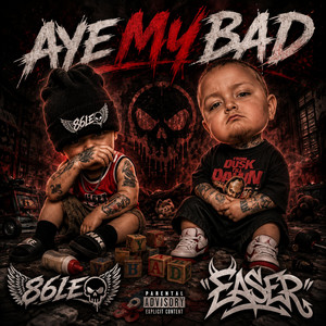 AyeMyBad by 86LEO, Easer