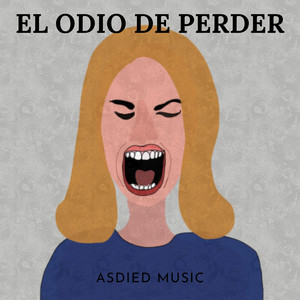 El odio de perder by ASDIED MUSIC