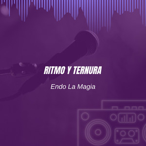 Ritmo y Ternura by Endo La magia