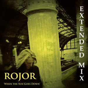 When The Sun Goes Down - Extended Mix by ROJOR
