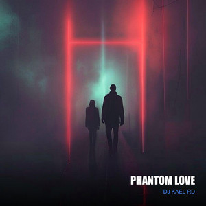 Phantom Love by Dj Kael RD