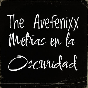 Metras en la Oscuridad by The Avefenixx