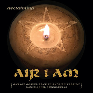 Air I Am (Garage Gospel Spanish-English Version) by Reclaiming, Phil Cincolibras