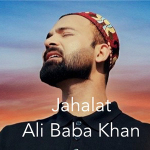 Ali Baba Khan - Jahalat