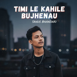 Timi Le kahile Bujhenau