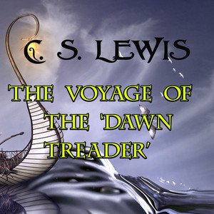 The Chronicles of Narnia. The Voyage of the 'Dawn Treader' Audiobook