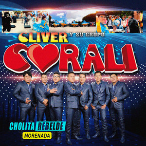 Cliver Y Su Grupo Coralí - Cholita Rebelde