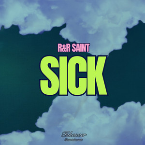 SICK by R&R Saint