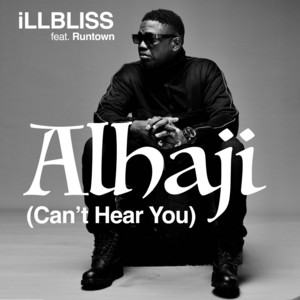 Alhaji (Can't Hear You) - Remix by Illbliss, Runtown