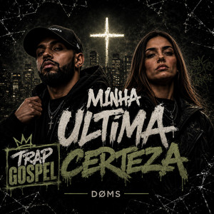 Minha Ultima Certeza by DØMS