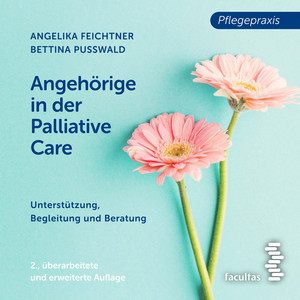 Angehörige in der Palliative Care (Unterstützung, Begleitung und Beratung)