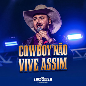 Cowboy Não Vive Assim by Luiz Paullo Forrozão