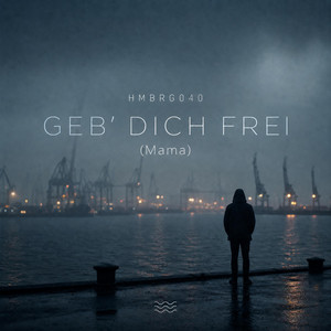 Geb' Dich Frei (Mama) by HMBRG040