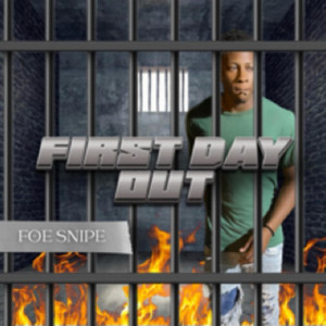 First Day Out by Foe$nipe