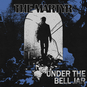 Under The Belljar by The Martyr