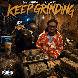 Keep Grinding by Joe Pablo, Lil 9ine