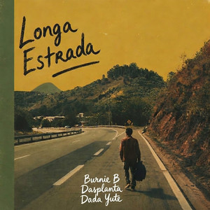 Longa Estrada by Burnie B, Dasplanta, Dada Yute