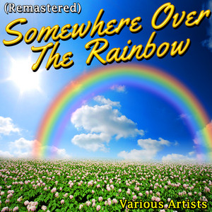 Somewhere Over the Rainbow (Remastered) - Compilation by Various