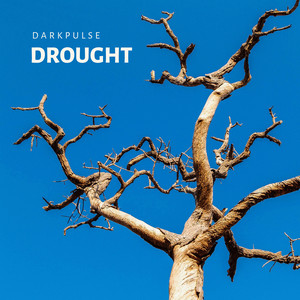 Drought by DarkPulse