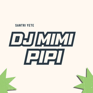 Santri YETE - DJ MIMI PIPI
