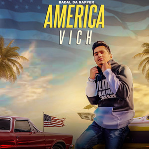America Vich by Badal Da Rapper