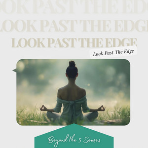 Look Past The Edge
