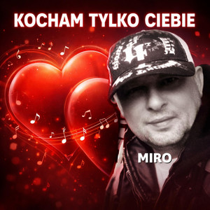 Miro Kocham Tylko Ciebie by MiroTylkoMuzyka