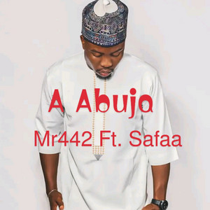 Mr442 - A Abuja (feat. Safaa)