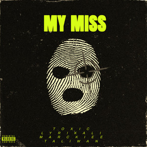 My Miss by Toxic Lyrikali, Taliwan, Marckiee