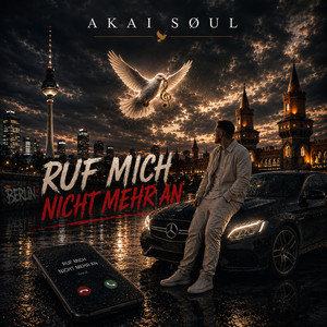 Ruf mich nicht mehr an by AKAI SOUL
