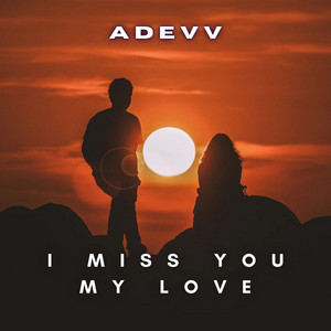 I Miss You My Love by Adevv