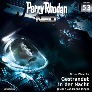 Gestrandet in der Nacht - Perry Rhodan - Neo 53 (Ungekürzt)