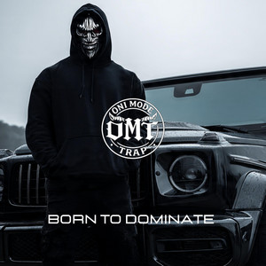 Born to Dominate by ONI MODE TRAP