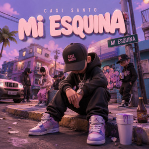 Mi Esquina by CASI SANTO