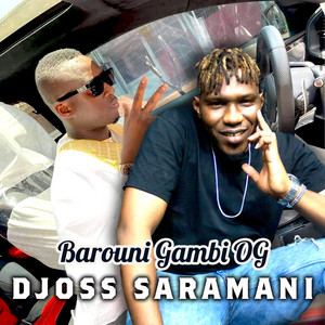 Djoss Saramani - Barouni Gambi OG