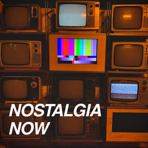 album cover: Nostalgia Now