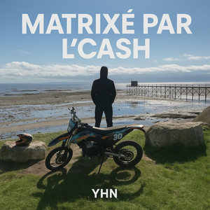YHN - Matrixé par l'cash