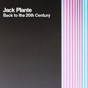 Back to the 20th Century by Jack Plante