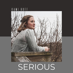 Serious by Kami Huff