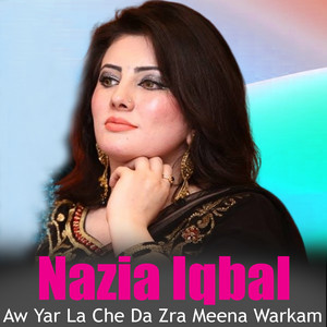 Nazia Iqbal - Wa Malanga Tasara Yari Kawam