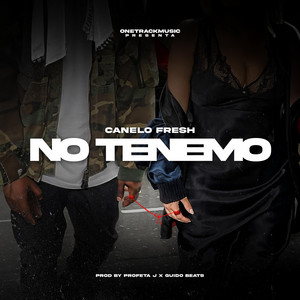 No Tenemo by Canelo Fresh, Espinosa
