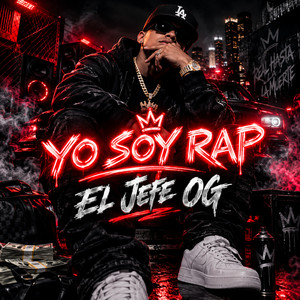 yo soy rap by El Jefe OG