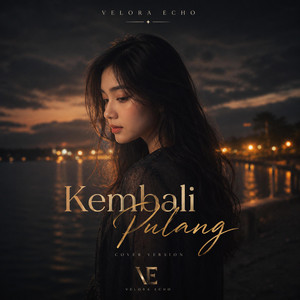 Kembali pulang - Cover by Velora Echo
