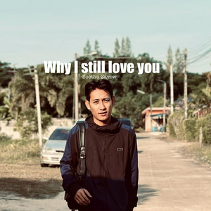 Soethu Zayow - Why i still love you