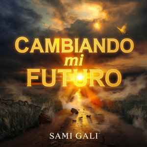 Cambiando mi Futuro by sami gali