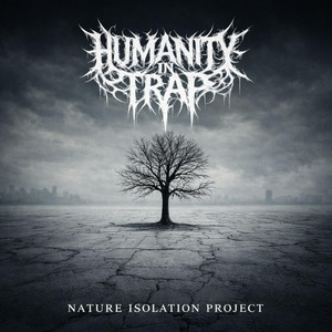 Nature Isolation Project by Humanity in trap