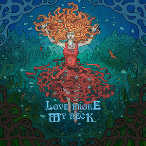 Cherry Lake — Love Broke My Neck