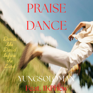 Praise Dance - Remix by YungSoloman, 1K Phew